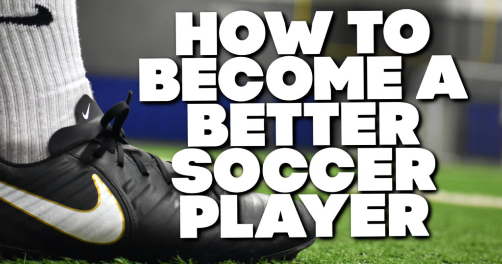 how to become a better soccer player