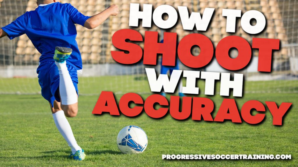 how to shoot a soccer ball accurately